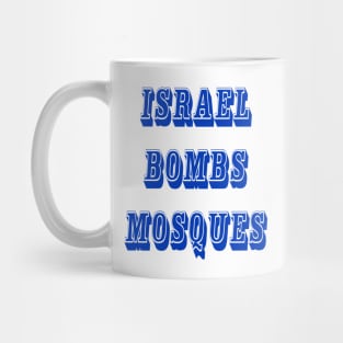 Israel Bombs Mosques - Front Mug